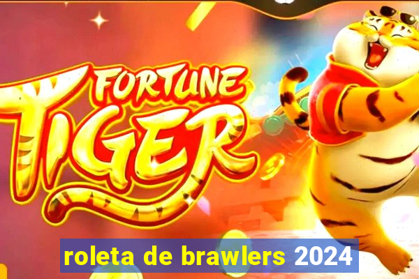 roleta de brawlers 2024